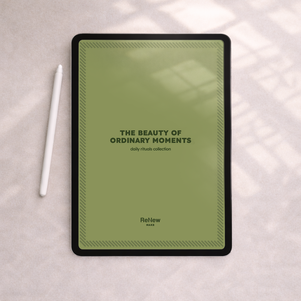 the beauty of ordinary moments \ daily rituals \ digital + printable