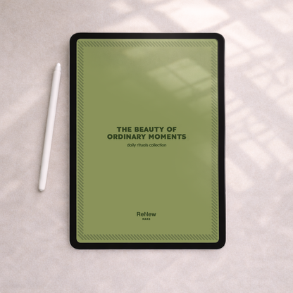 the beauty of ordinary moments \ daily rituals \ digital + printable